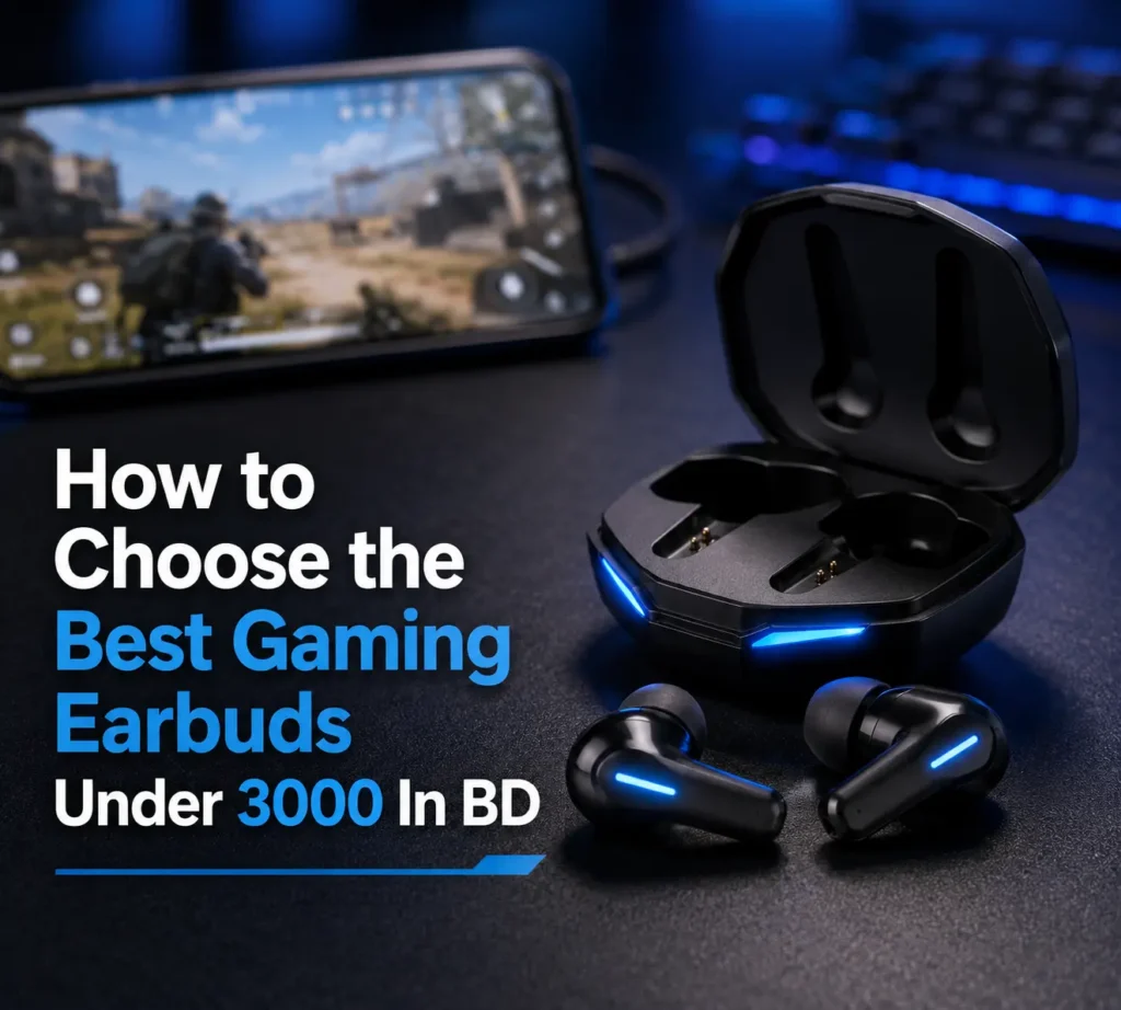 How to choose the best gaming earbuds under 3000 in BD